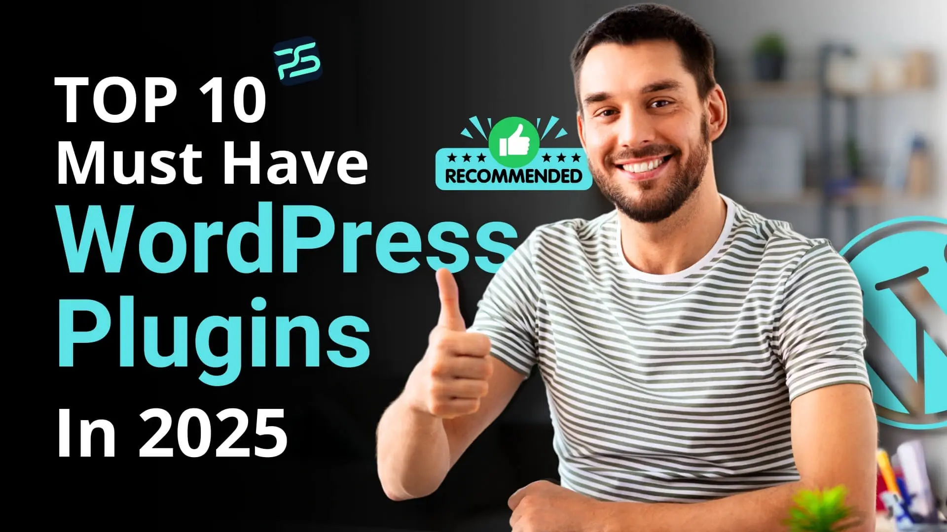 Must Have WordPress Plugins In 2025